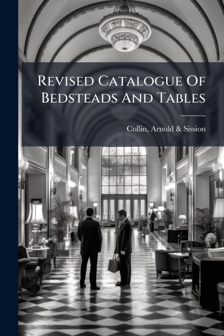 Revised Catalogue Of Bedsteads And Tables