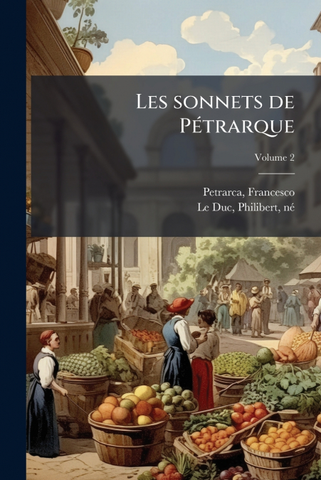 Les sonnets de Pétrarque; Volume 2