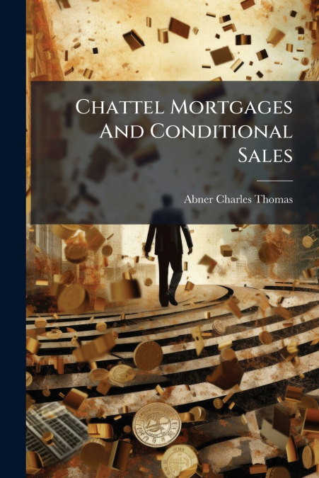 Chattel Mortgages And Conditional Sales