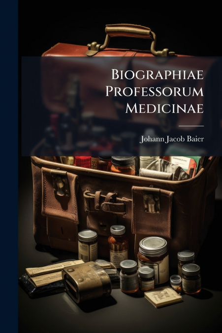 Biographiae Professorum Medicinae