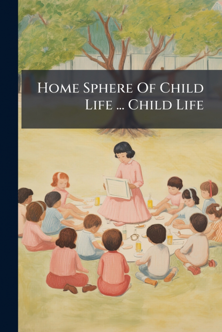 Home Sphere Of Child Life ... Child Life