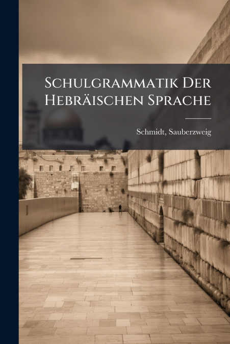 Schulgrammatik Der Hebräischen Sprache