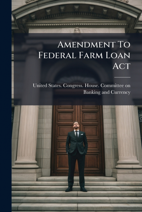 Amendment To Federal Farm Loan Act