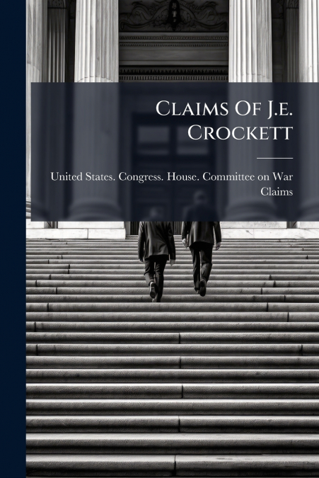 Claims Of J.e. Crockett
