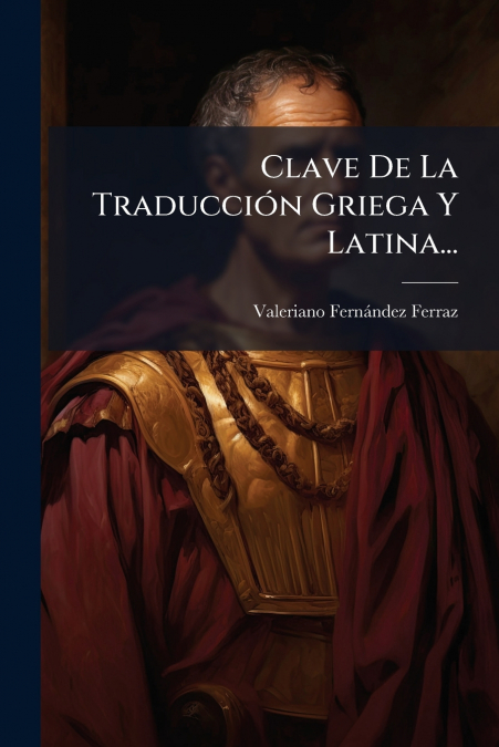 Clave De La Traducción Griega Y Latina...
