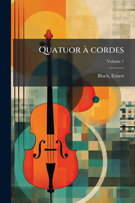 Quatuor à cordes; Volume 1