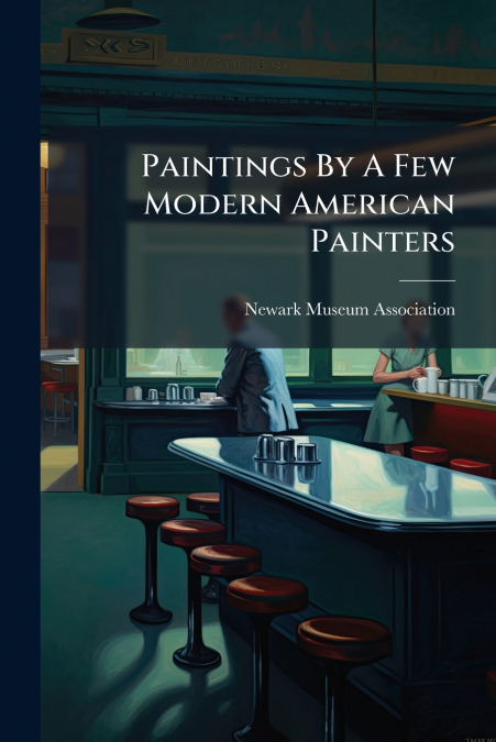 Paintings By A Few Modern American Painters