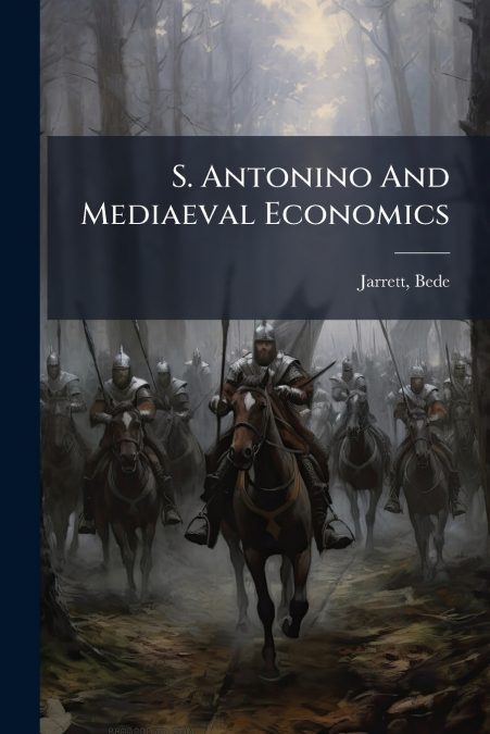 S. Antonino And Mediaeval Economics