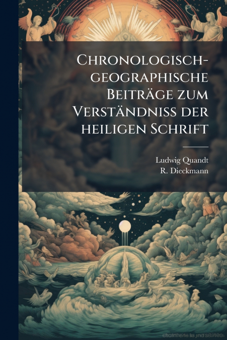 Chronologisch-geographische Beiträge zum Verständniss der heiligen Schrift