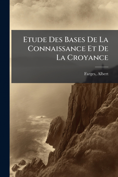 Etude Des Bases De La Connaissance Et De La Croyance