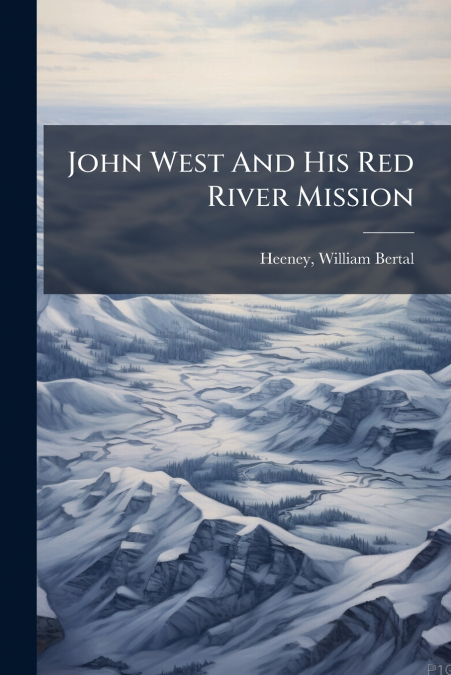 John West And His Red River Mission