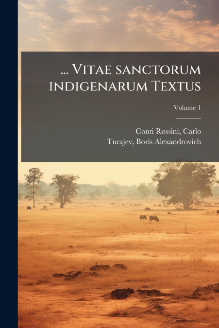 ... Vitae sanctorum indigenarum Textus; Volume 1