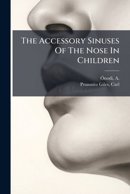 The Accessory Sinuses Of The Nose In Children