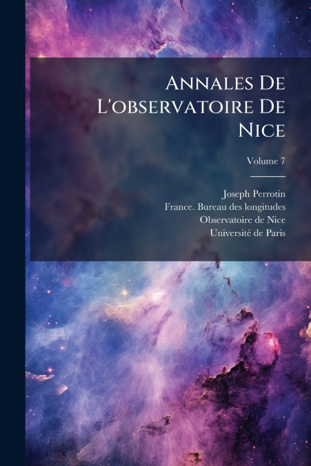 Annales De L’observatoire De Nice; Volume 7
