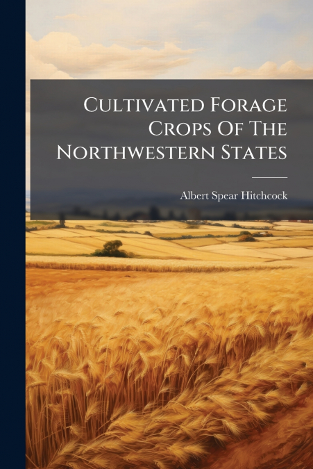 Cultivated Forage Crops Of The Northwestern States