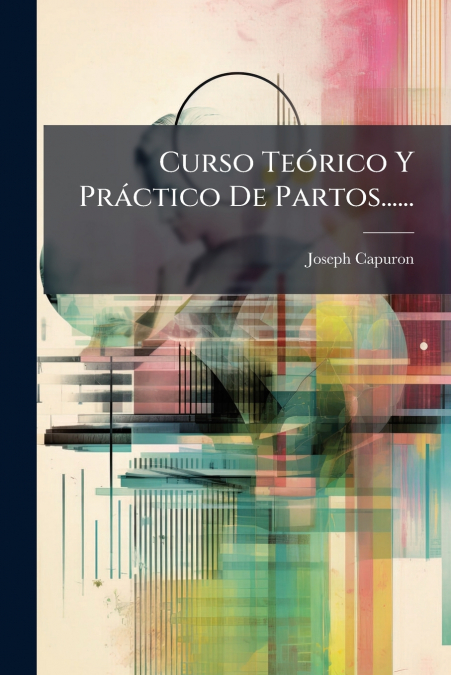 Curso Teórico Y Práctico De Partos......