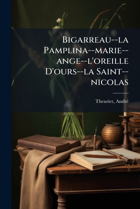 Bigarreau--la Pamplina--marie--ange--l’oreille D’ours--la Saint--nicolas
