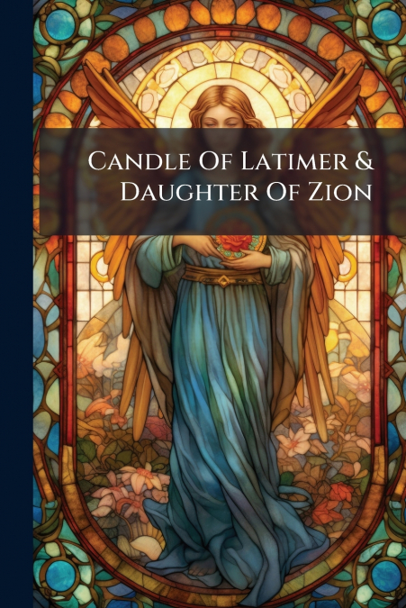 Candle Of Latimer & Daughter Of Zion