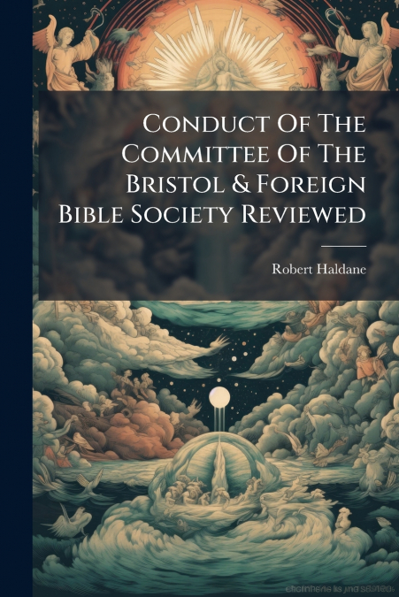 Conduct Of The Committee Of The Bristol & Foreign Bible Society Reviewed