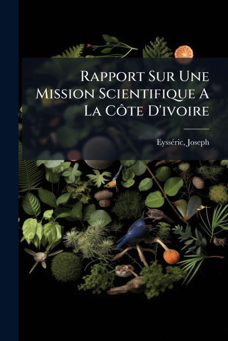 Rapport Sur Une Mission Scientifique A La Côte D’ivoire