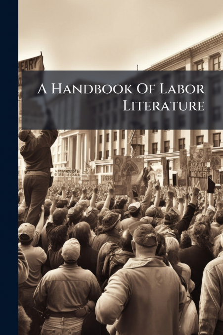A Handbook Of Labor Literature