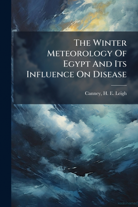 The Winter Meteorology Of Egypt And Its Influence On Disease