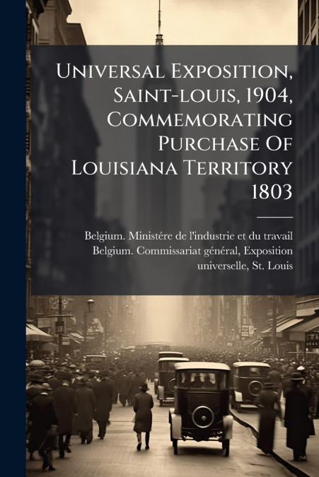 Universal Exposition, Saint-louis, 1904, Commemorating Purchase Of Louisiana Territory 1803