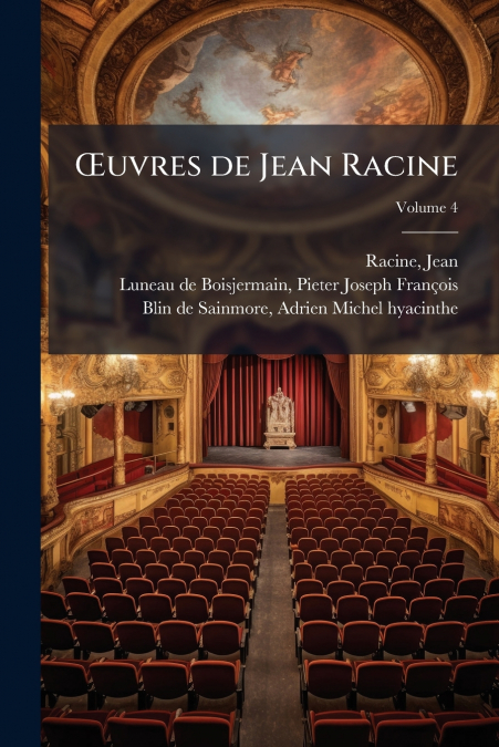 Œuvres de Jean Racine; Volume 4