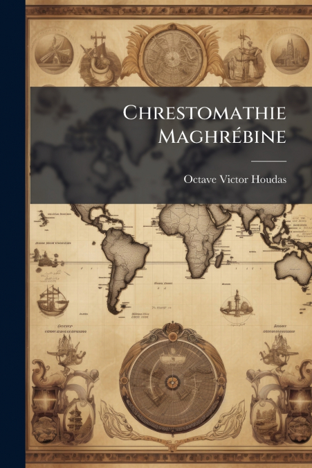 Chrestomathie Maghrébine