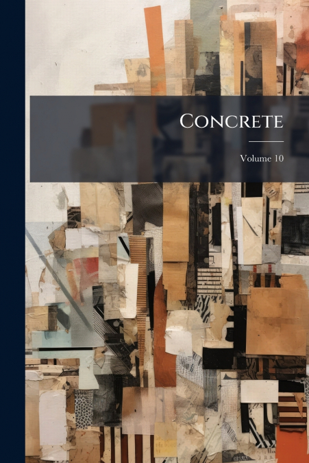 Concrete; Volume 10