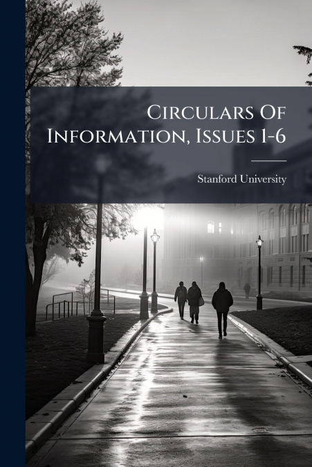 Circulars Of Information, Issues 1-6