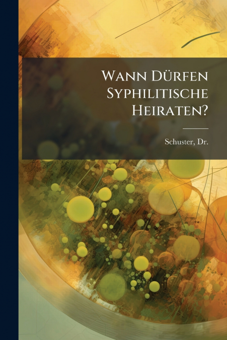Wann Dürfen Syphilitische Heiraten?