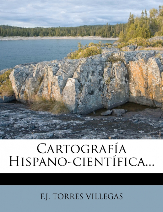Cartografía Hispano-científica...