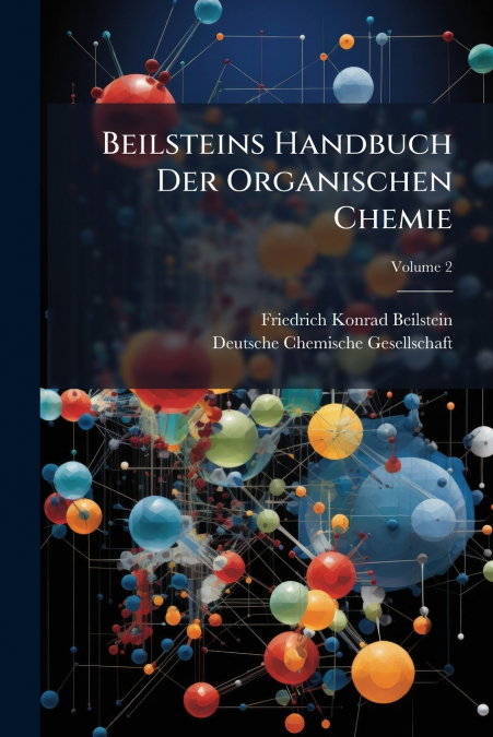 Beilsteins Handbuch Der Organischen Chemie; Volume 2