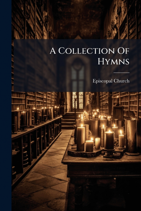 A Collection Of Hymns