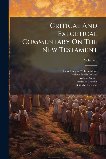 Critical And Exegetical Commentary On The New Testament; Volume 8