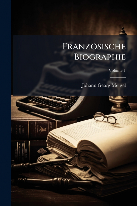 Französische Biographie; Volume 1