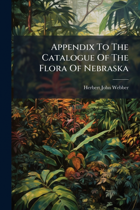 Appendix To The Catalogue Of The Flora Of Nebraska