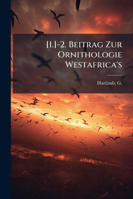 [1.]-2. Beitrag Zur Ornithologie Westafrica’s