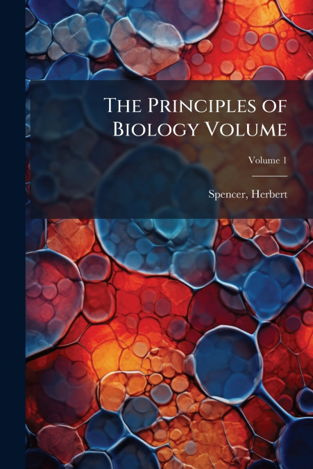 The Principles of Biology Volume; Volume 1