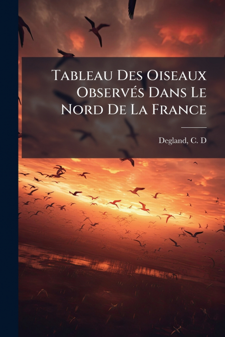 Tableau Des Oiseaux Observés Dans Le Nord De La France