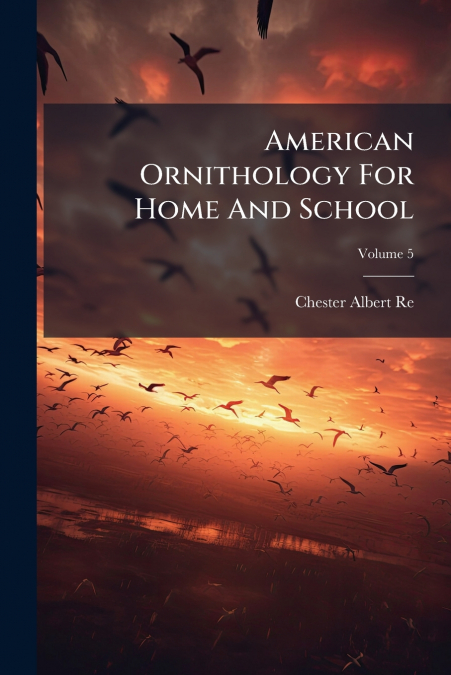 American Ornithology For Home And School; Volume 5