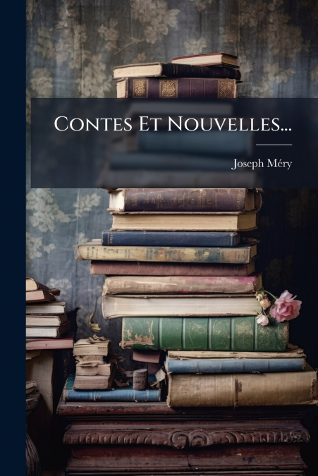 Contes Et Nouvelles...