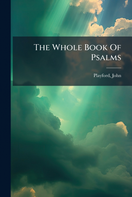 The Whole Book Of Psalms