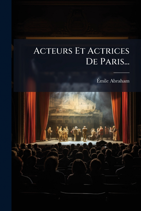 Acteurs Et Actrices De Paris...