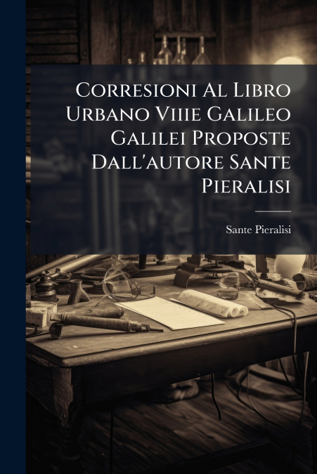 Corresioni Al Libro Urbano Viiie Galileo Galilei Proposte Dall’autore Sante Pieralisi