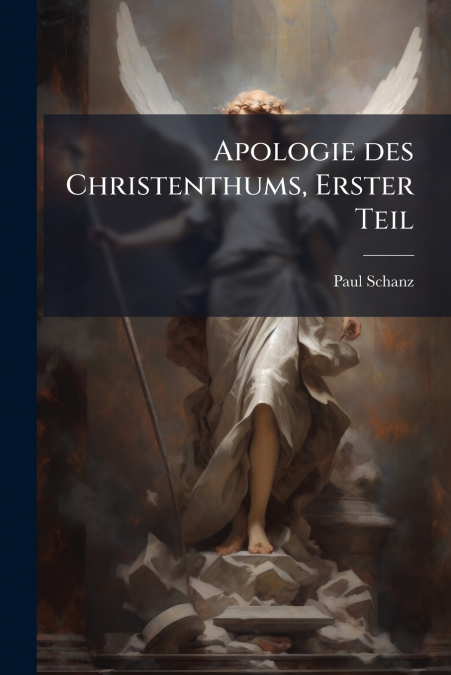 Apologie des Christenthums, Erster Teil