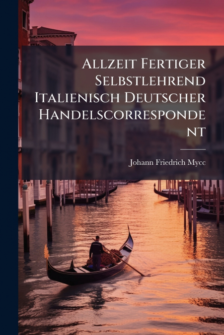 Allzeit Fertiger Selbstlehrend Italienisch Deutscher Handelscorrespondent