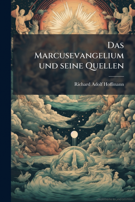 Das Marcusevangelium und seine Quellen