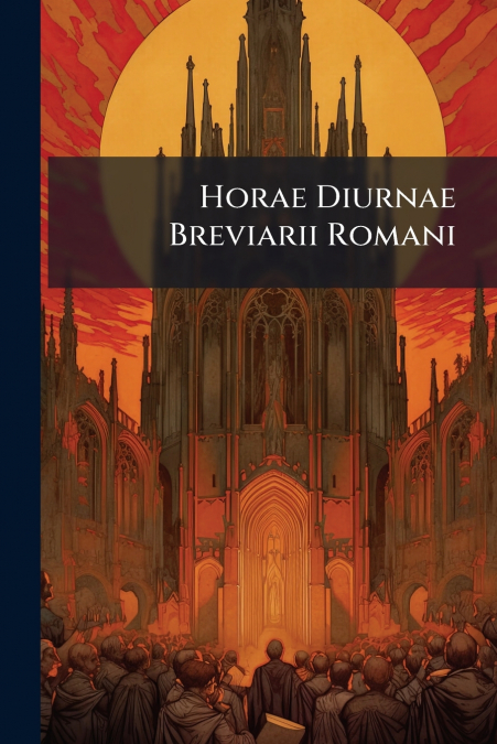 Horae Diurnae Breviarii Romani